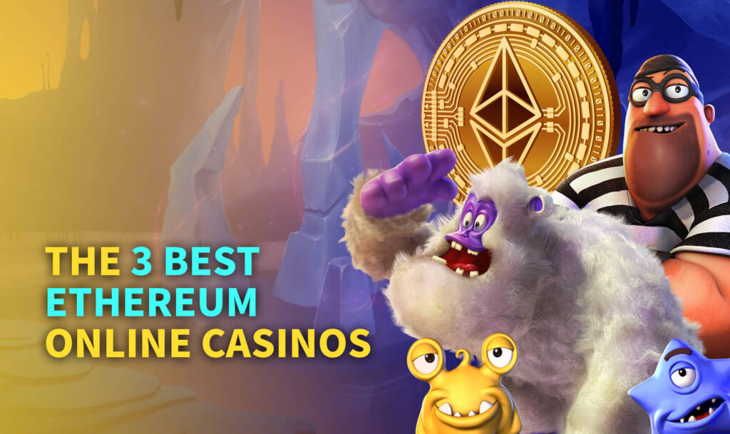 Best Ethereum Casinos online
